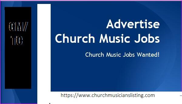 Church Music Jobs Wanted/Promote Church Music Jobs